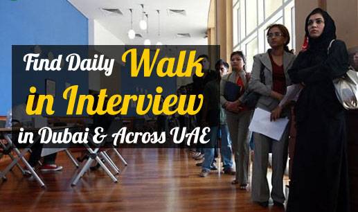 Walk in Interview in Dubai Today Updated (August) 2021