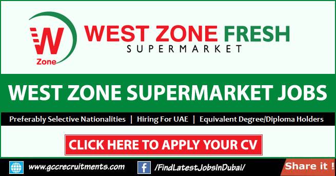 WEST ZONE SUPERMARKET JOB VACANCIES UAE 2024