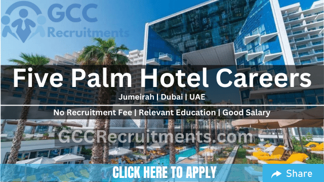 Five Palm Hotel Careers and Jobs in Dubai 2023