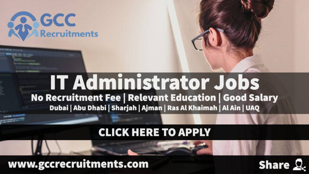 IT Administrator Jobs in Dubai, Abu Dhabi, Sharjah Around UAE