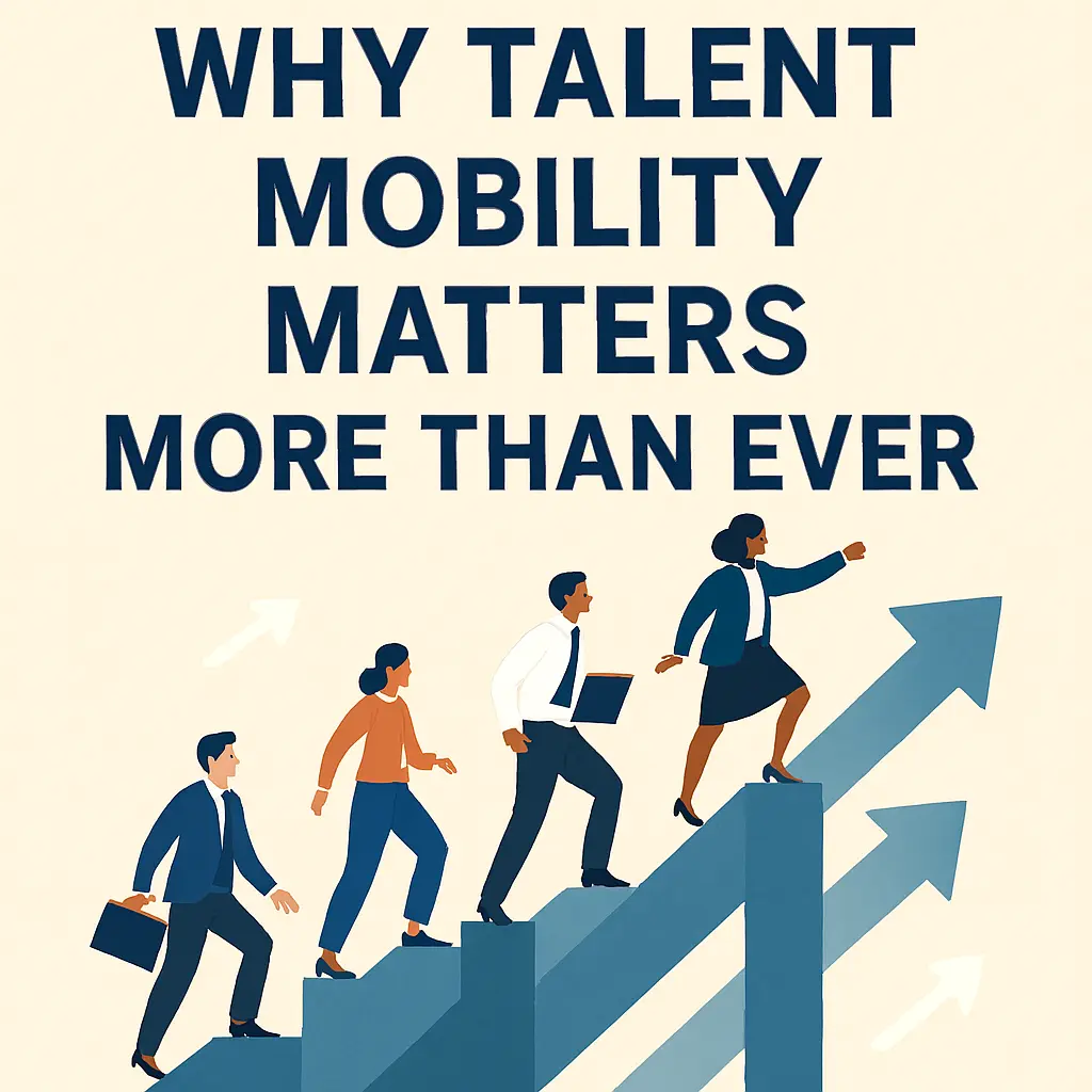 Why Talent Mobility Matters More Than Ever